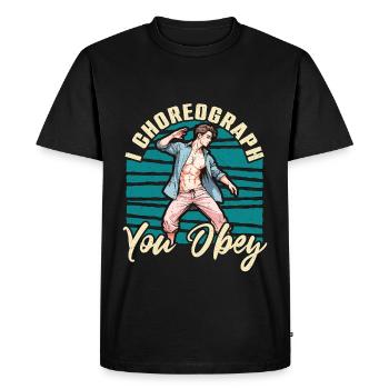 Professeur de danse I Choreograph You Obey Chorégraphe - T-shirt Premium bio Homme - noir - Devant - Nico (187cm)