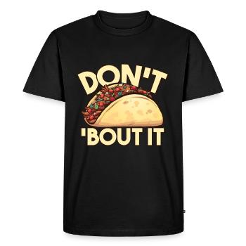 Jeu de mots drôle de taco Don't Taco à ce sujet - T-shirt Premium bio Homme - noir - Devant - Nico (187cm)