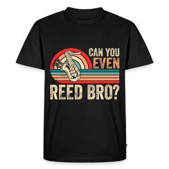 Chemise de saxophone amusante - Pouvez-vous même Reed Bro ? - T-shirt Premium bio Homme - noir - Devant - Nico (187cm)