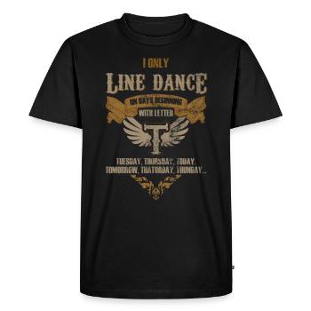 Linedance Spruch Tanzen Geschenk - Männer Premium Bio T-Shirt - Schwarz - Vorne - Nico (187cm)