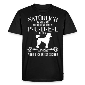 Natürlich kann man auch ohne einen Pudel leben - Männer Premium Bio T-Shirt - Schwarz - Vorne - Nico (187cm)