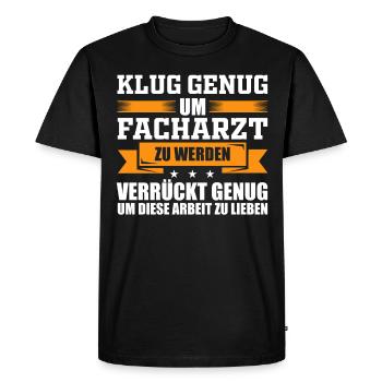 Facharzt Arzt Sprüche Geschenk - Männer Premium Bio T-Shirt - Schwarz - Vorne - Nico (187cm)