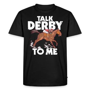 Talk Derby For Me, Horse, Horses, Horses - Men's Premium Organic T-Shirt - black - Front - Nico (187cm)