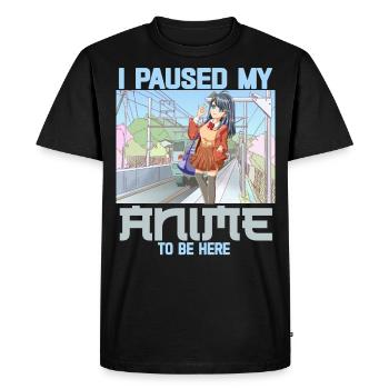 I Paused My Anime To Be Here Funny Otaku Anime - Men's Premium Organic T-Shirt - black - Front - Nico (187cm)