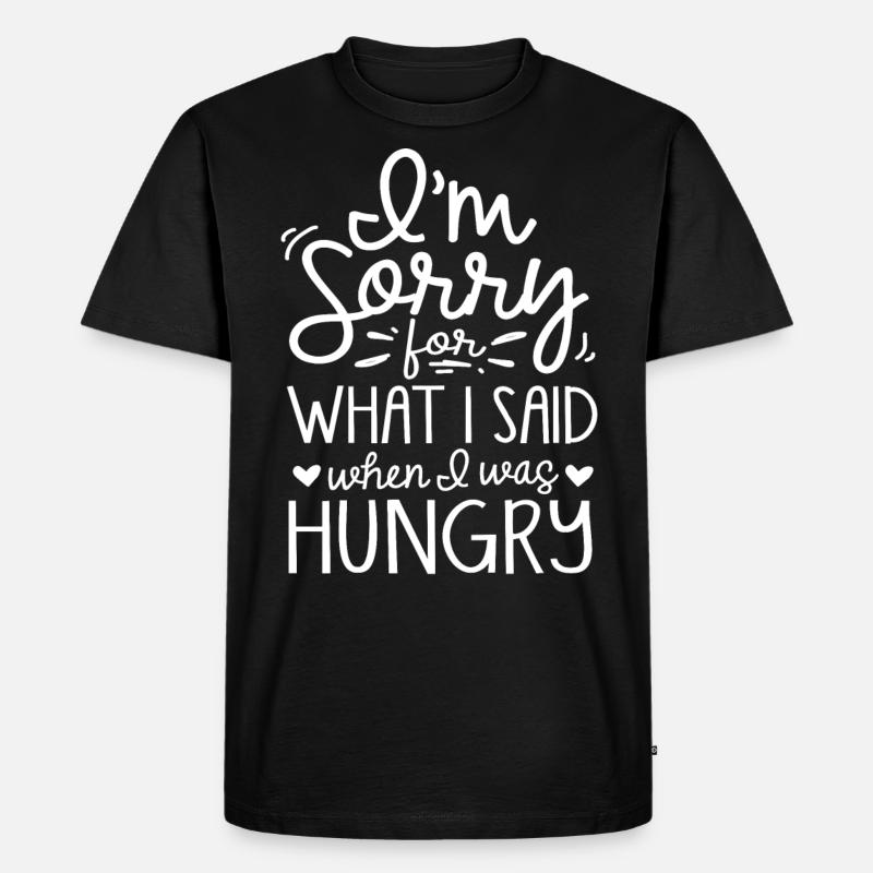 Désolé ce que j’ai dit quand j’avais faim - T-shirt Premium bio Homme - noir