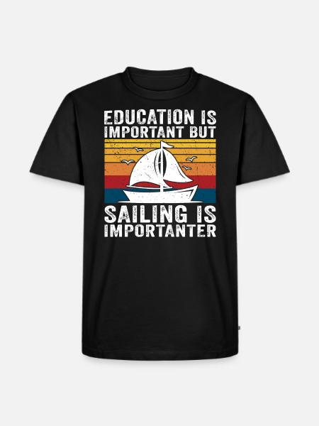 Uddannelse er vigtig, men sejlads er vigtigere - Herre Premium økologisk T-shirt - sort