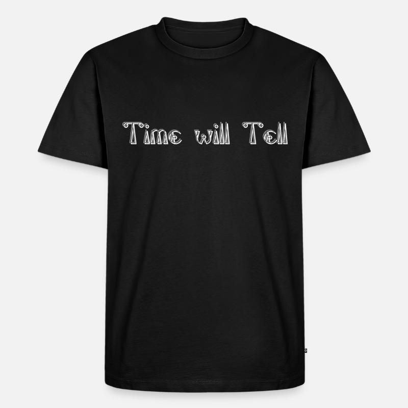 Time will tell - Männer Premium Bio T-Shirt - Schwarz