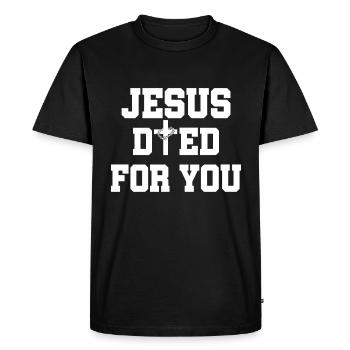 Jesus Died For You - Men's Premium Organic T-Shirt - black - Front - Nico (187cm)