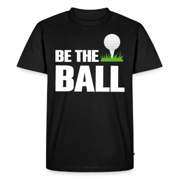 Be The Ball Golf Green Golfer Funny Golfing Quotes - Men's Premium Organic T-Shirt - black - Front - Nico (187cm)