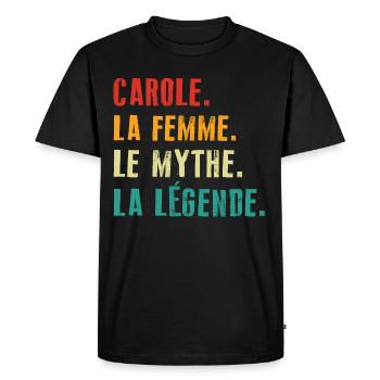 Carole la femme le mythe la légende - T-shirt Premium bio Homme - noir - Devant - Nico (187cm)