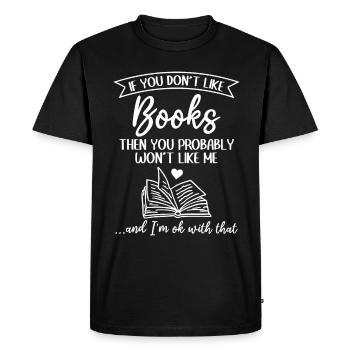 Si vous n’aimez pas les livres, vous ne le ferez probablement pas - T-shirt Premium bio Homme - noir - Devant - Nico (187cm)