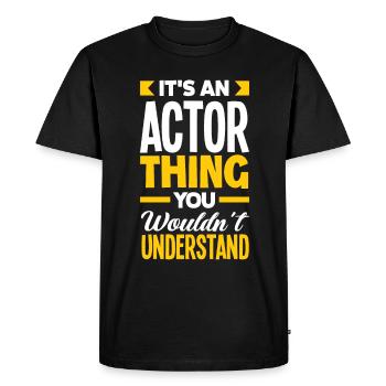 Drôle Acteur Actrice Cadeau - T-shirt Premium bio Homme - noir - Devant - Nico (187cm)