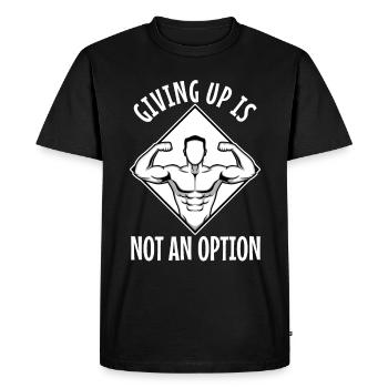 Giving up is not an option - Men's Premium Organic T-Shirt - black - Front - Nico (187cm)