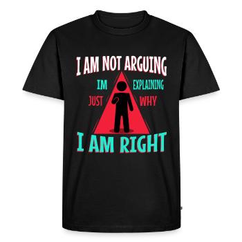 I am not arguing im just explaining why i am right - Men's Premium Organic T-Shirt - black - Front - Nico (187cm)