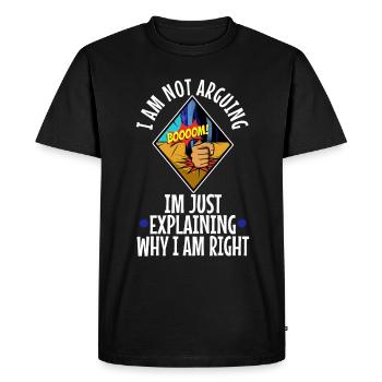 I am not arguing im just explaining why i am right - Men's Premium Organic T-Shirt - black - Front - Nico (187cm)