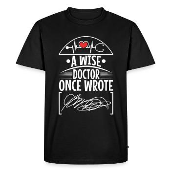 A wise doctor once wrote - Men's Premium Organic T-Shirt - black - Front - Nico (187cm)