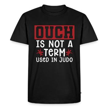 Judo Ouch Is Not A Term Fighter Karate Training - Men's Premium Organic T-Shirt - black - Front - Nico (187cm)