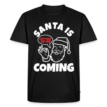 Santa claus is coming that's what she said - Men's Premium Organic T-Shirt - black - Front - Nico (187cm)
