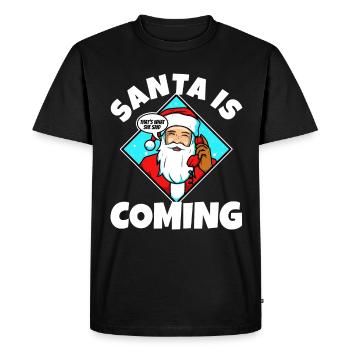 Santa claus is coming that's what she said - Men's Premium Organic T-Shirt - black - Front - Nico (187cm)
