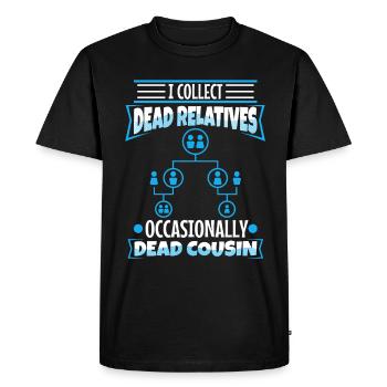 I collect dead relatives and occasionally a live - Men's Premium Organic T-Shirt - black - Front - Nico (187cm)
