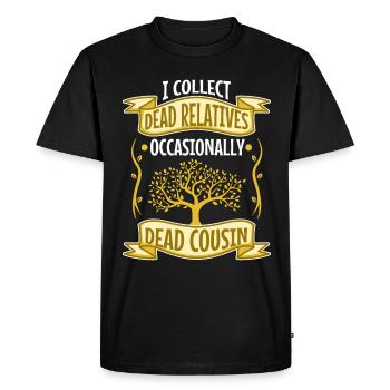 I collect dead relatives and occasionally a live - Men's Premium Organic T-Shirt - black - Front - Nico (187cm)