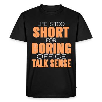 La vie est trop courte pour avoir du sens de la conversation au bureau - T-shirt Premium bio Homme - noir - Devant - Nico (187cm)