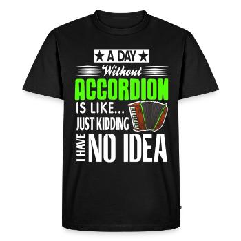 Une journée sans accordéon, c’est comme plaisanter - T-shirt Premium bio Homme - noir - Devant - Nico (187cm)