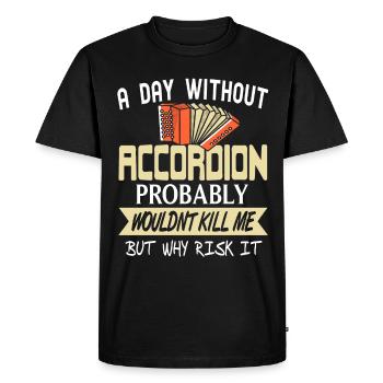 Une journée sans accordéon ne me tuerait probablement pas - T-shirt Premium bio Homme - noir - Devant - Nico (187cm)