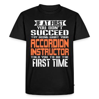Si au début vous ne réussissez pas, essayez de faire de l’accordéon - T-shirt Premium bio Homme - noir - Devant - Nico (187cm)
