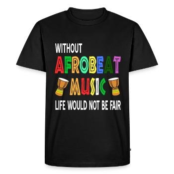 Without Afrobeat Music life would not be fair - Men's Premium Organic T-Shirt - black - Front - Nico (187cm)