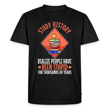 Study history realize people have been stupid for - Men's Premium Organic T-Shirt - black - Front - Nico (187cm)