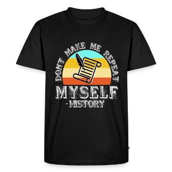 Don't make me repeat myself history - Men's Premium Organic T-Shirt - black - Front - Nico (187cm)