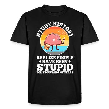 Study history realize people have been stupid for - Men's Premium Organic T-Shirt - black - Front - Nico (187cm)