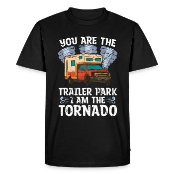 Tornadoes You Are The Trailer Park Storm Chasing - Men's Premium Organic T-Shirt - black - Front - Nico (187cm)