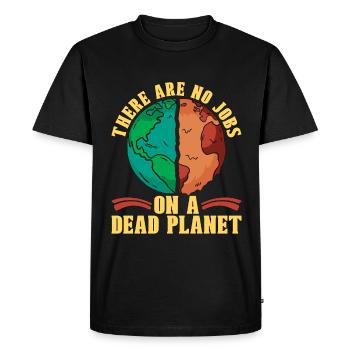 Climate Change There Are No Jobs Science Awareness - Men's Premium Organic T-Shirt - black - Front - Nico (187cm)
