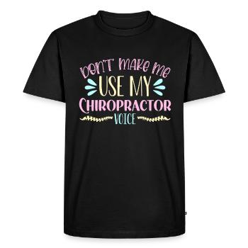 Chiropractic Don't Make Me Use Chiro Chiropractor - Men's Premium Organic T-Shirt - black - Front - Nico (187cm)