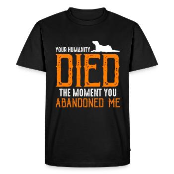 Abandoned Pets Your Humanity Died Animal Shelters - Men's Premium Organic T-Shirt - black - Front - Nico (187cm)