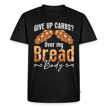 Low Carb Diet Give Up Carbs Over My Healthy Living - Men's Premium Organic T-Shirt - black - Front - Nico (187cm)