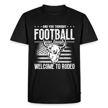 Steer Wrestling et vous pensiez chevaux de football - T-shirt Premium bio Homme - noir - Devant - Nico (187cm)