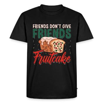 Fruitcake Friends Don't Give Nutty Fruitcake Lover - Men's Premium Organic T-Shirt - black - Front - Nico (187cm)