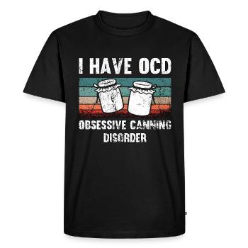 Canning I Have OCD Obsessive Retro Preserving Food - Men's Premium Organic T-Shirt - black - Front - Nico (187cm)