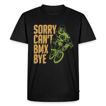 BMX Racing Sorry Can't BMX Bye Bicyclette Cyclist - Men's Premium Organic T-Shirt - black - Front - Nico (187cm)