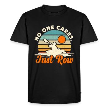 Rowing No One Cares Just Row Water Sports Rower - Men's Premium Organic T-Shirt - black - Front - Nico (187cm)
