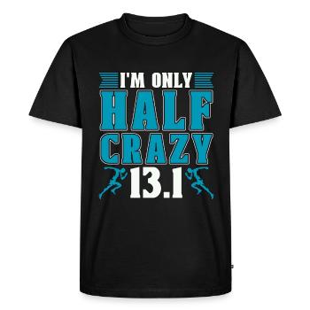 Half Marathon I'm Only Half Crazy 13.1 Running - Men's Premium Organic T-Shirt - black - Front - Nico (187cm)