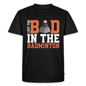 Badminton I Put The Bad In The Shuttlecock Player - Men's Premium Organic T-Shirt - black - Front - Nico (187cm)