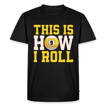 Cue Sports This Is How I Roll Billiard Pool Player - Men's Premium Organic T-Shirt - black - Front - Nico (187cm)