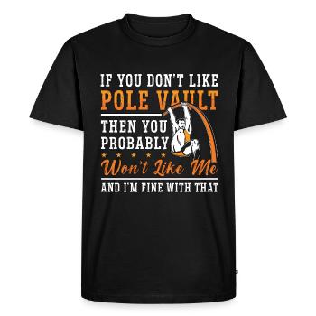Pole Vault If You Don't Like Pole Vault Athletics - Men's Premium Organic T-Shirt - black - Front - Nico (187cm)