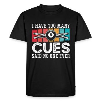 Cue Sports I Have Too Many Cues Said Retro Snooker - Men's Premium Organic T-Shirt - black - Front - Nico (187cm)