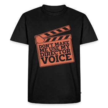 Film Director Don't Make Me Use My Video Editor - Men's Premium Organic T-Shirt - black - Front - Nico (187cm)