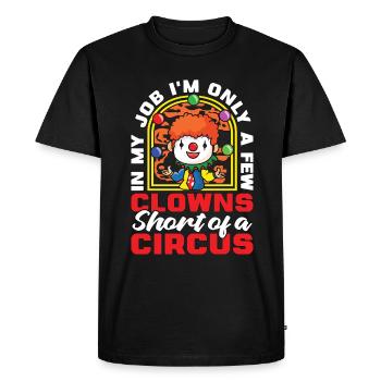 Clown de cirque dans mon travail, je ne suis qu’un artiste de cirque - T-shirt Premium bio Homme - noir - Devant - Nico (187cm)